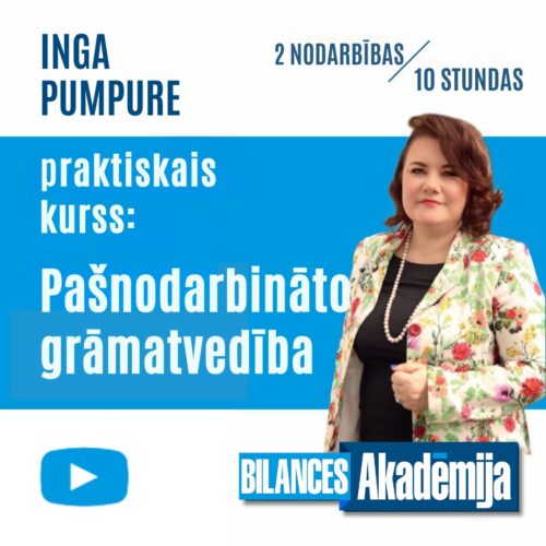 Praktiskais kurss: PAŠNODARBINĀTO GRĀMATVEDĪBA – videoieraksts