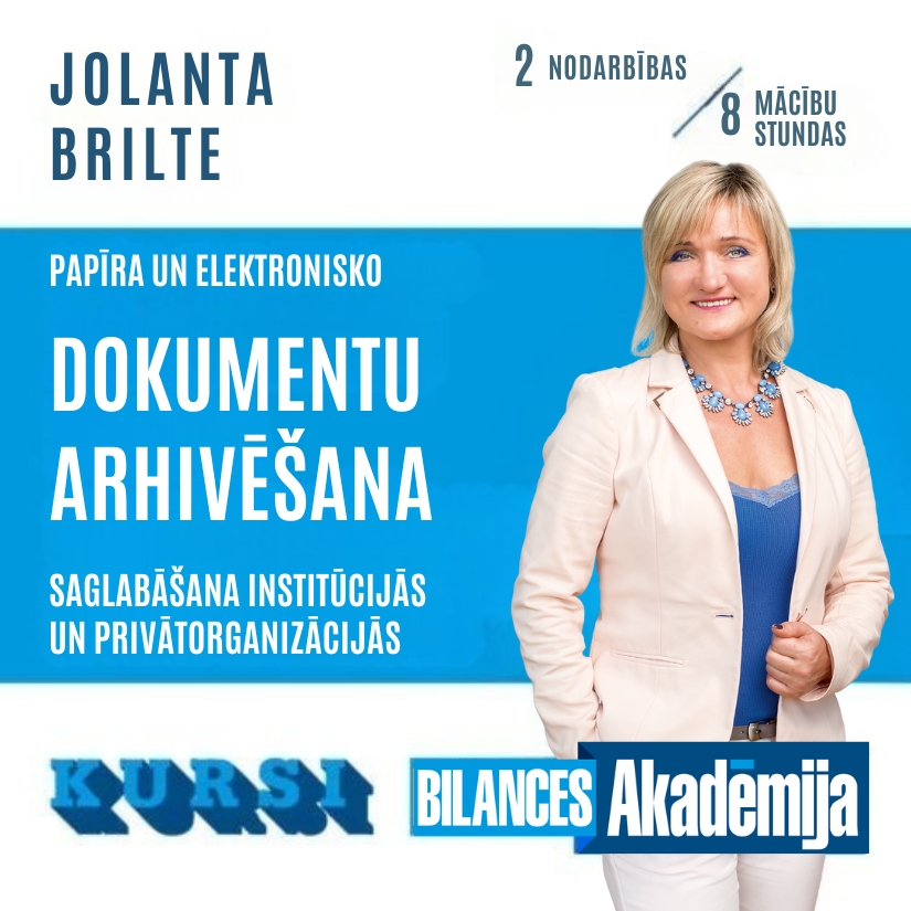 Kursi: DOKUMENTU ARHIVĒŠANA INSTITŪCIJĀS UN PRIVĀTĀS ORGANIZĀCIJĀS no 08.04.2025.