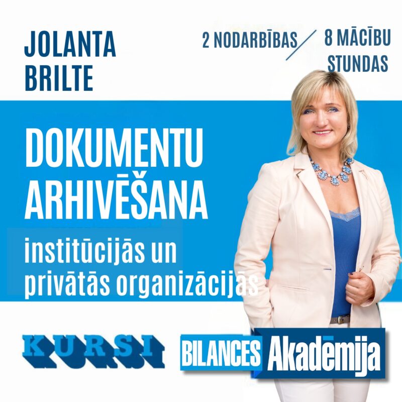 Kursi: DOKUMENTU ARHIVĒŠANA INSTITŪCIJĀS UN PRIVĀTĀS ORGANIZĀCIJĀS