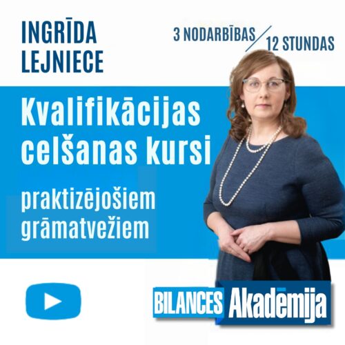 Kursi: KVALIFIKĀCIJAS CELŠANAS KURSI PRAKTIZĒJOŠIEM GRĀMATVEŽIEM – videoieraksts
