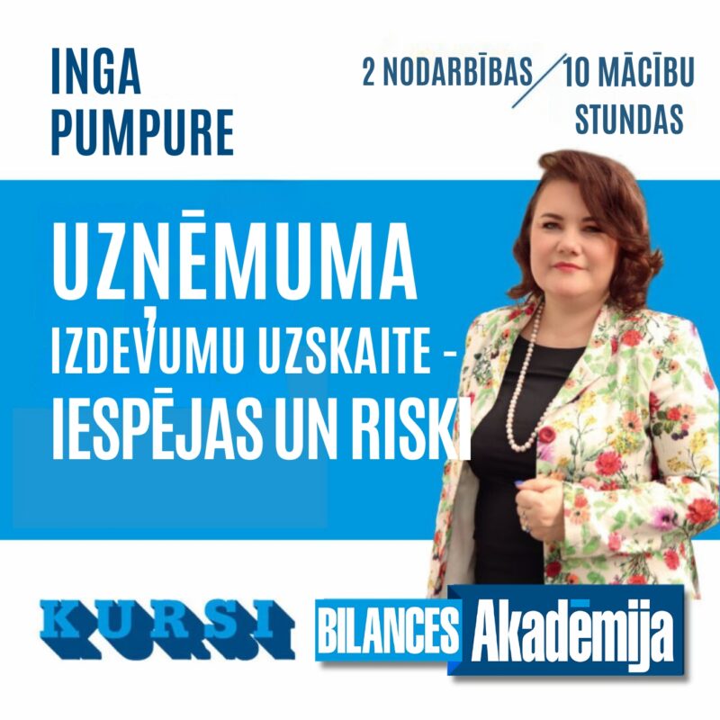 Kursi: UZŅĒMUMA IZDEVUMU UZSKAITE – IESPĒJAS UN RISKI no 03.07.2025.
